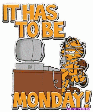 clip art of garfield sitting at a computer with a grouchy face and he is all tangled up in mouse wire. there is block text that says 'IT HAS TO BE MONDAY'